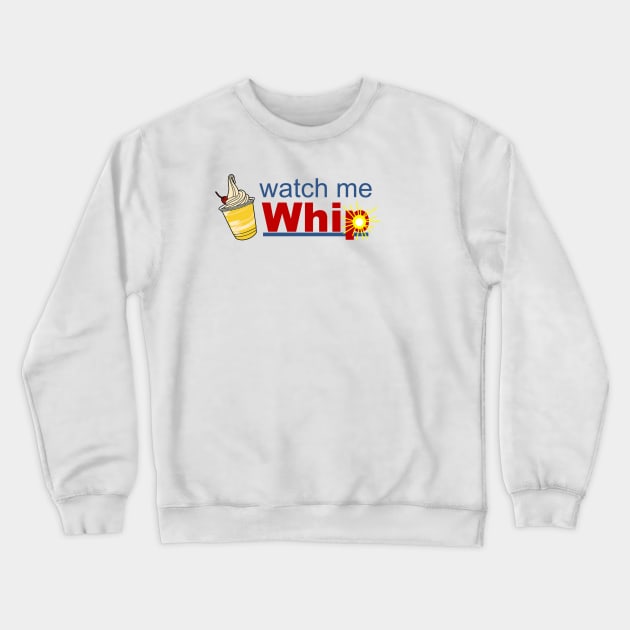 Watch Me Whip (Dole Font) Crewneck Sweatshirt by MickeysCloset